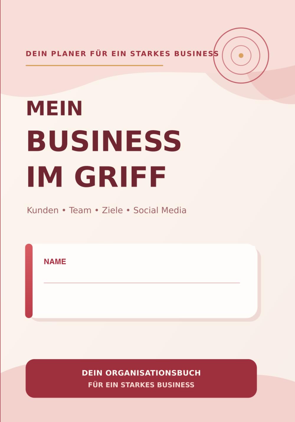 Mein Business im Griff: Dein Organisationsbuch für Kunden, Ziele, Termine und Social Media (German Edition) baixar o livro de graça