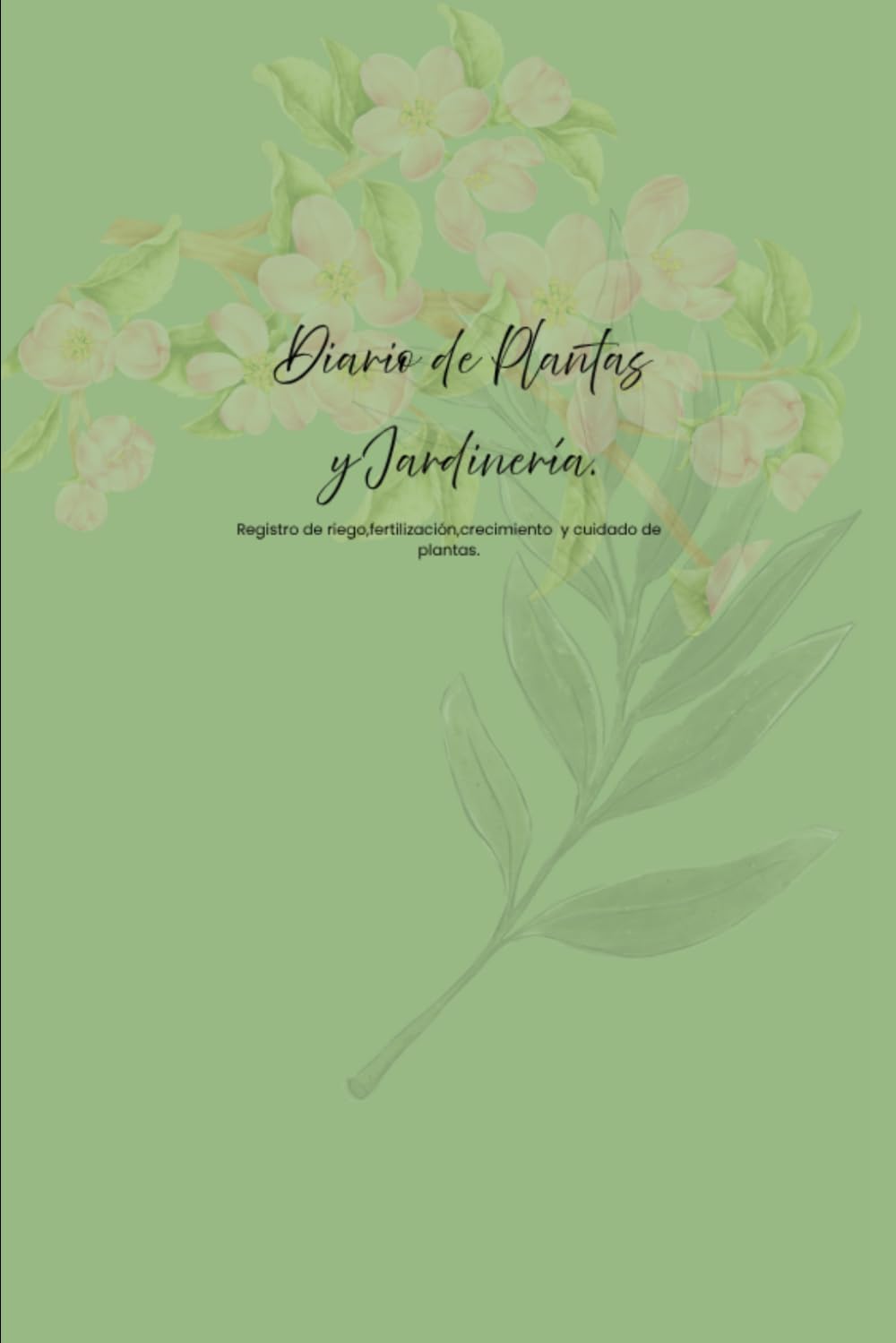 capítulo por capítulo baixar Diario de Plantas y Jardinería: Registro de riego, fertilización, crecimiento y cuidado de plantas (Spanish Edition)