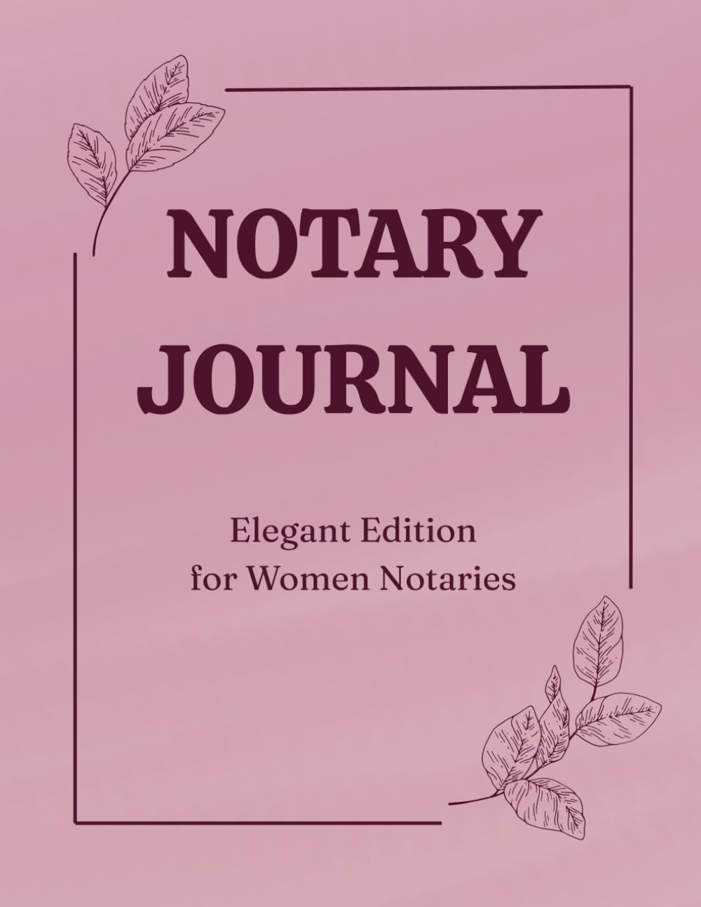 Notary Journal – Elegant Rose Purple Edition for Women Notaries: 600 Entries | Large 8.5x11” Notary Public Record Book | Feminine & Professional... Fields | Perfect Gift for Women Notaries baixar livro de graça