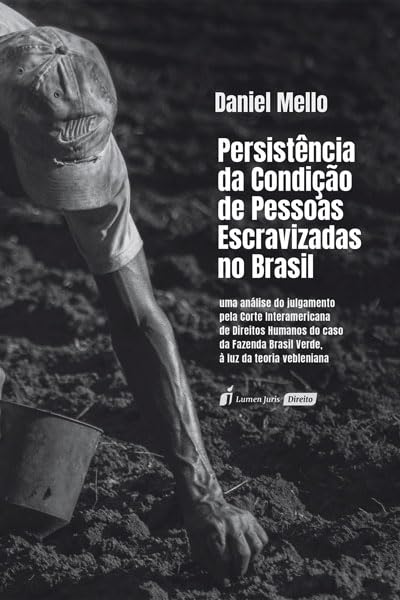 Persistência da Condição de Pessoas Escravizadas no Brasil - 2023 baixar o livro de graça