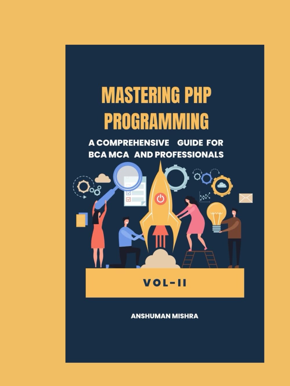 Mastering PHP Programming:: A Comprehensive Guide for BCA MCA and Professionals VOL-II (Php new) baixar o livro de graça