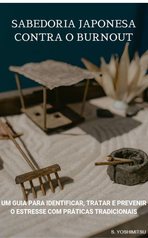 capítulo por capítulo baixar Sabedoria Japonesa Contra o Burnout: Um Guia para Identificar, Tratar e Prevenir o Estresse com Práticas Tradicionais Japonesas