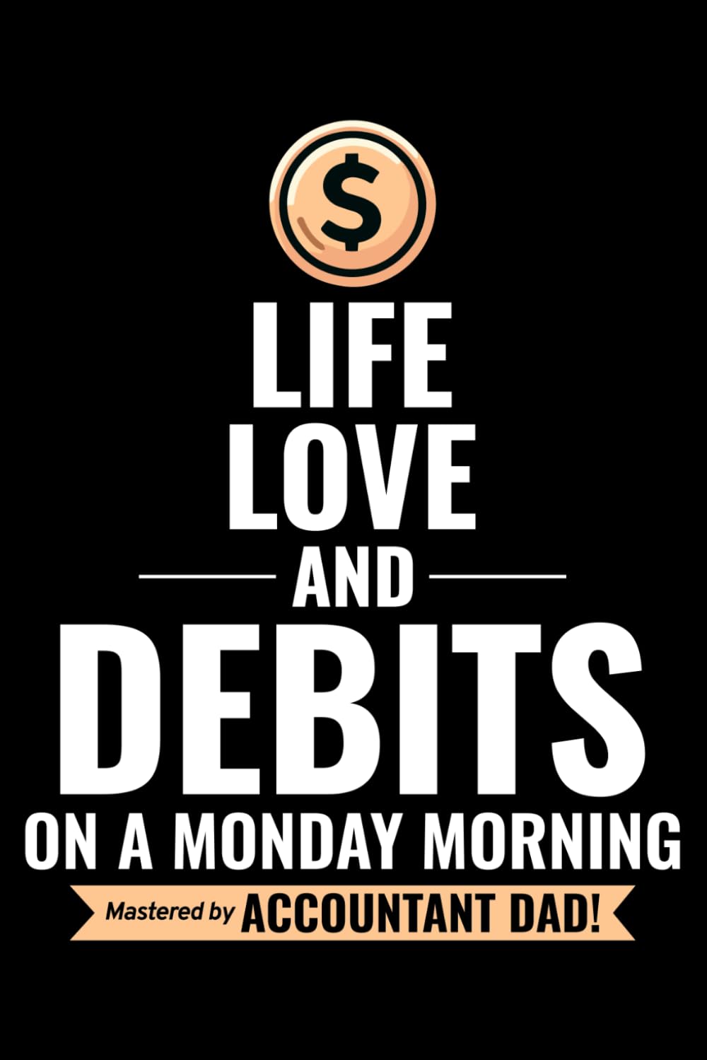 ler totalmente Life Love and Debits on a Monday Morning: Accountant Accounting Blank Lined Journal Notebook Diary