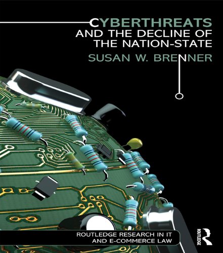 Cyberthreats and the Decline of the Nation-State (Routledge Research in Information Technology and E-Commerce Law) (English Edition) baixar livro de graça