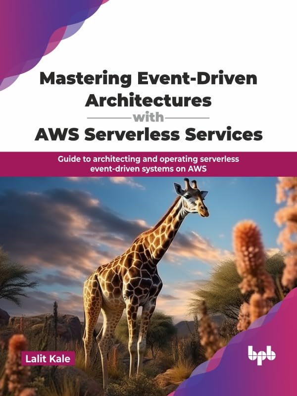 ler totalmente Mastering Event-Driven Architectures with AWS Serverless Services: Guide to architecting and operating serverless event-driven systems on AWS (English Edition)