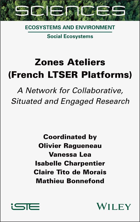 ler totalmente Zones Ateliers (French LTSER Platforms): A Network for Collaborative, Situated and Engaged Research (ISTE Invoiced) (English Edition)