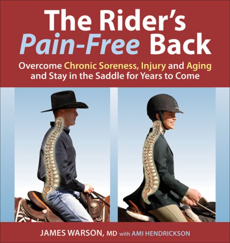 The Rider's Pain-Free Back: Overcome Chronic Soreness, Injury and Aging, and Stay in the Saddle for Years to Come
