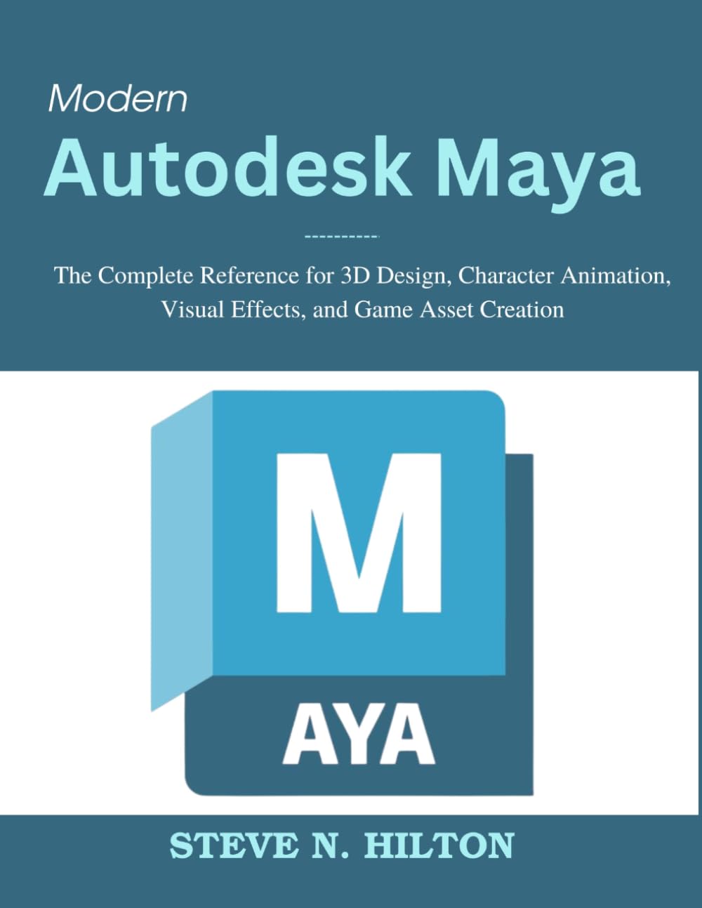 Modern Autodesk Maya: The Complete Reference for 3D Design, Character Animation, Visual Effects, and Game Asset Creation baixar o livro de graça