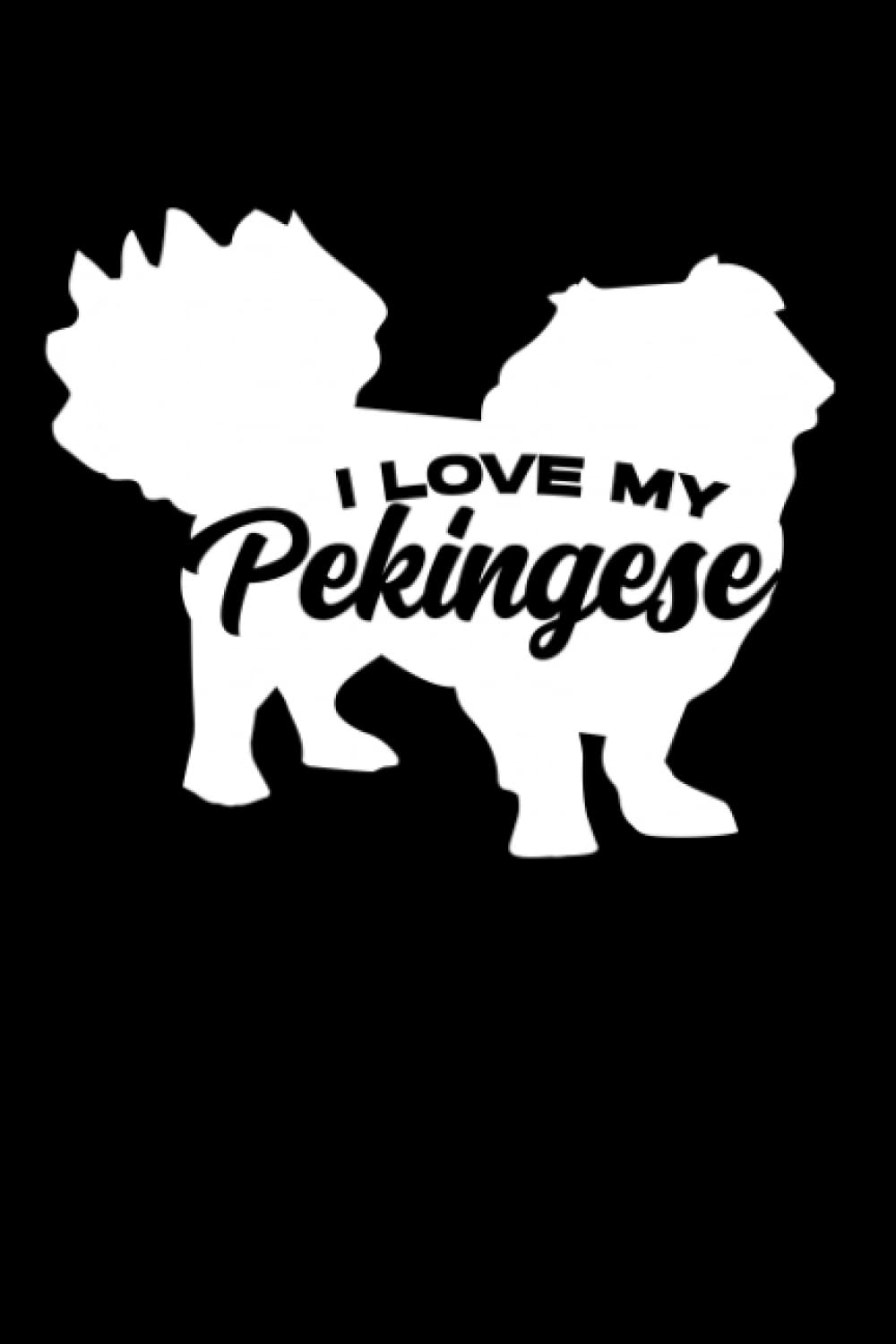 I Love My Pekingese: Pekingese Dog Owner Gift - 6" x 9" College Ruled Notebook baixar o livro de graça