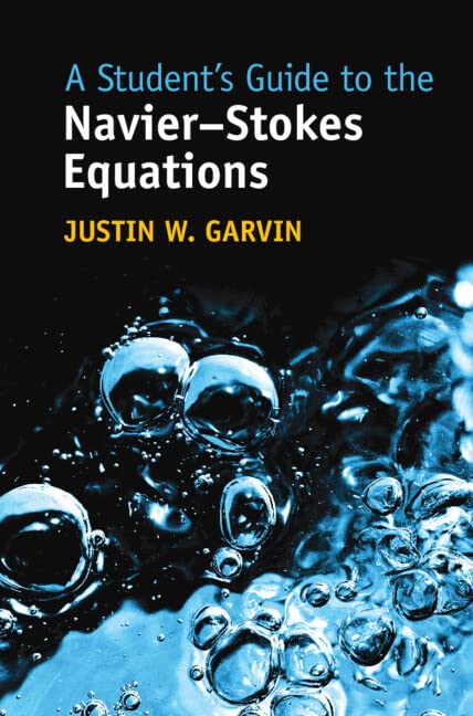 A Student's Guide to the Navier-Stokes Equations (Student's Guides) (English Edition)