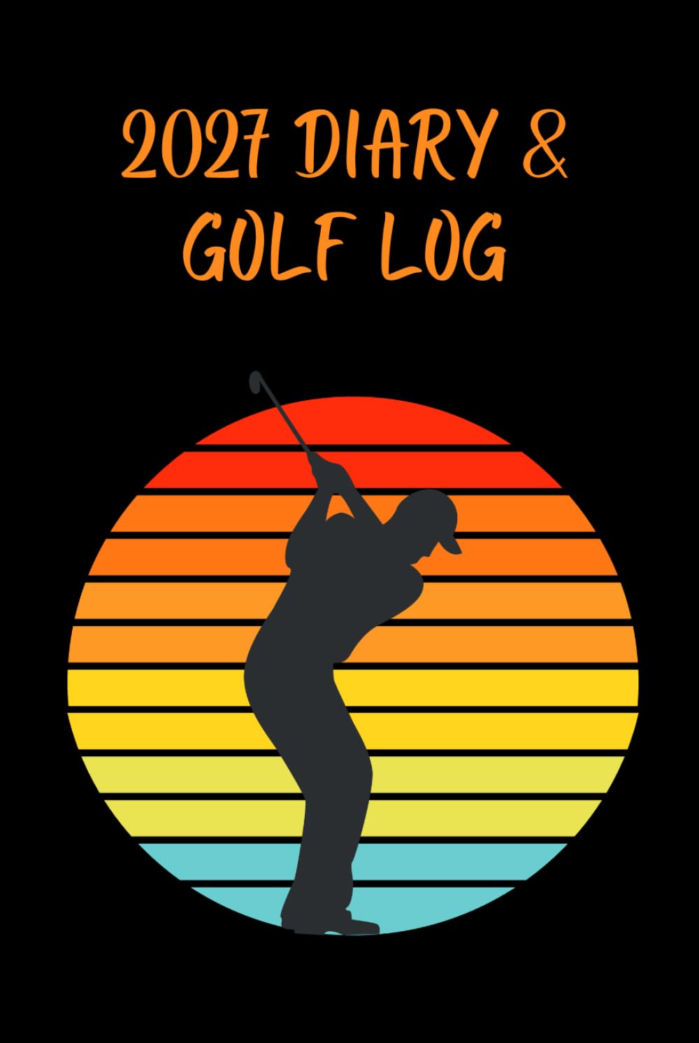 2027 Diary and Golf Log: with scorecards to keep track of stats, important dates, and golfing days baixar livro de graça