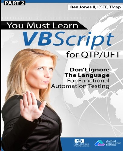You Must Learn Vbscript for Qtp/Uft: Don't Ignore the Language for Functional Automation Testing, Full Color Edition baixar o livro de graça
