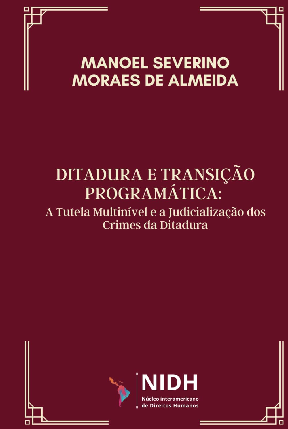 ler totalmente Ditadura e transição programática: A tutela multinível e a judicialização dos crimes da Ditadura