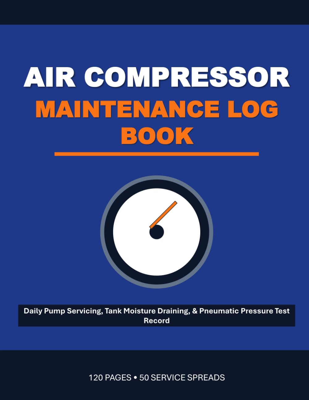 ler totalmente Air Compressor Maintenance Log Book: Daily Pump Servicing, Tank Moisture Draining, & Pneumatic Pressure Test Record