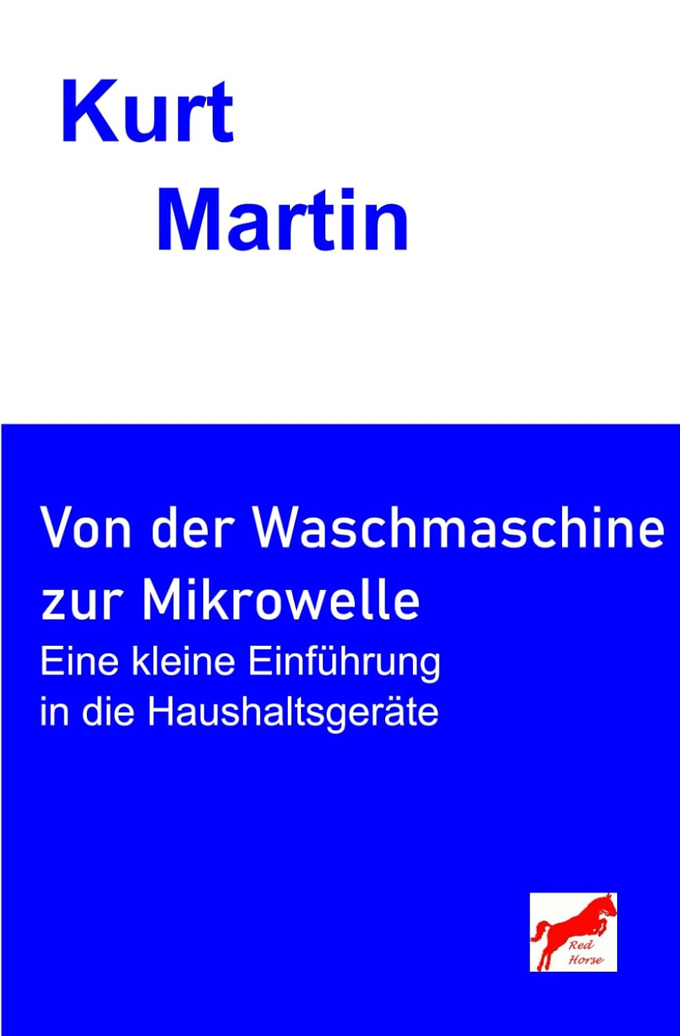 ler totalmente Von der Waschmaschine zur Mikrowelle: Eine kleine Einführung in die Haushaltsgeräte (German Edition)