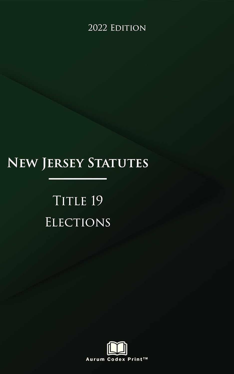 New Jersey Statutes Title 19 Elections 2022 Edition (English Edition)