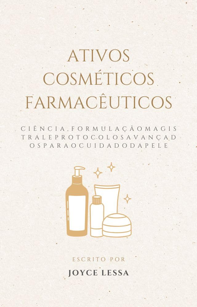 capítulo por capítulo baixar ATIVOS COSMÉTICOS FARMACÊUTICOS: C I Ê N C I A, F O R M U L A Ç Ã O M A G I S T R A L E P R O T O C O L O S A V A N Ç A D O S P A R A O C U I D A D O D A P E L E