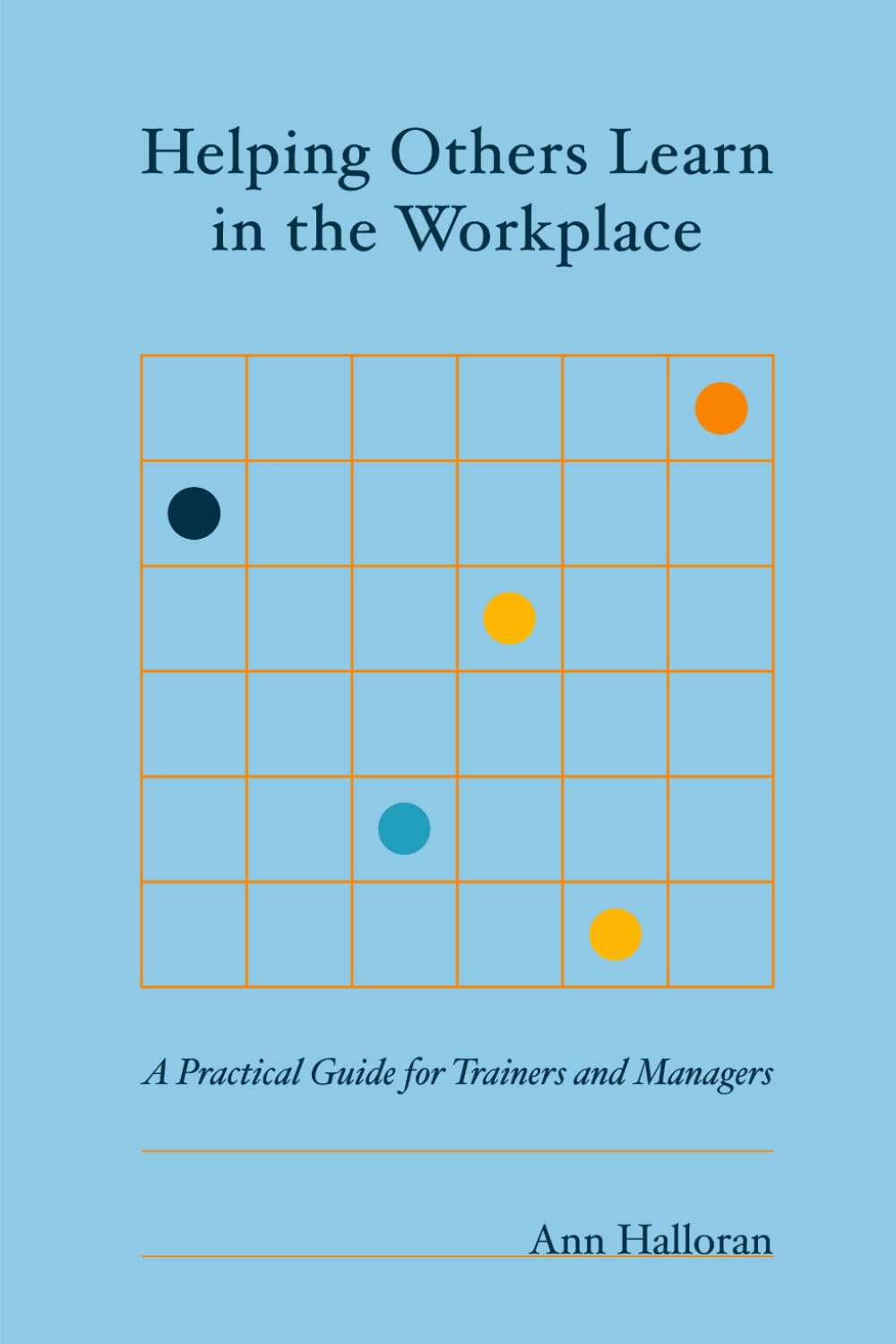 ler totalmente Helping Others Learn in the Workplace: A Practical Guide for Trainers and Managers