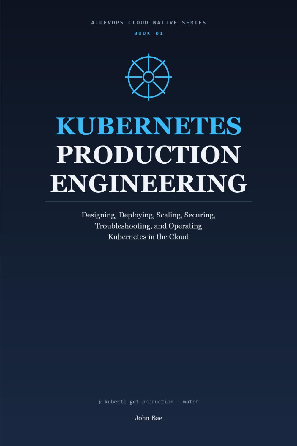 capítulo por capítulo baixar Kubernetes Production Engineering: Designing, Deploying, Scaling, Securing, Troubleshooting, and Operating Kubernetes in the Cloud (AIDevOps Cloud Native Series)
