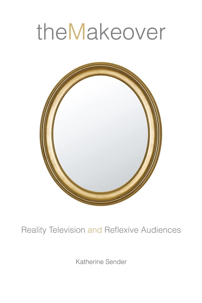 The Makeover: Reality Television and Reflexive Audiences (Critical Cultural Communication Book 26) (English Edition) baixar livro de graça