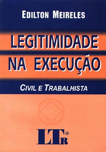 Legitimidade Na Execução Civil E Trabalhista baixar o livro de graça