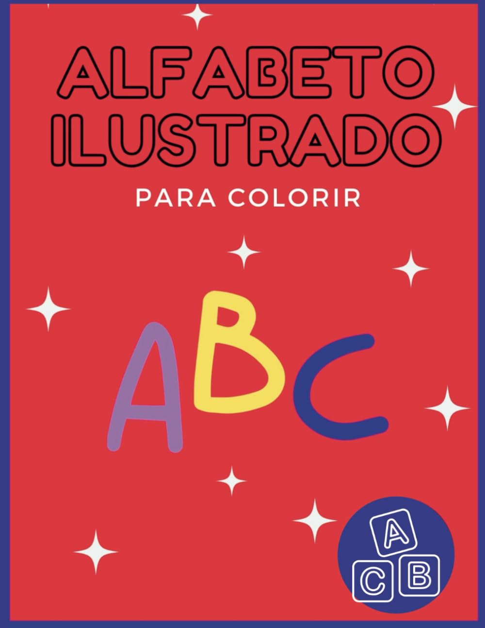 ler totalmente Alfabeto Ilustrado para Colorir: Livro de Colorir para Crianças com as letras do Alfabeto, Brinquedos, Brincadeiras e diversos. (Portuguese Edition)