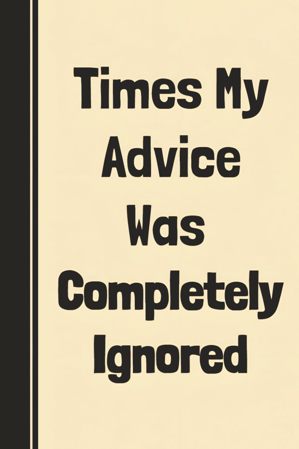 capítulo por capítulo baixar Times My Advice Was Completely Ignored: Funny Notebook For Office & Work - Sarcastic Blank Lined Journal For Boss, Coworkers & Friends