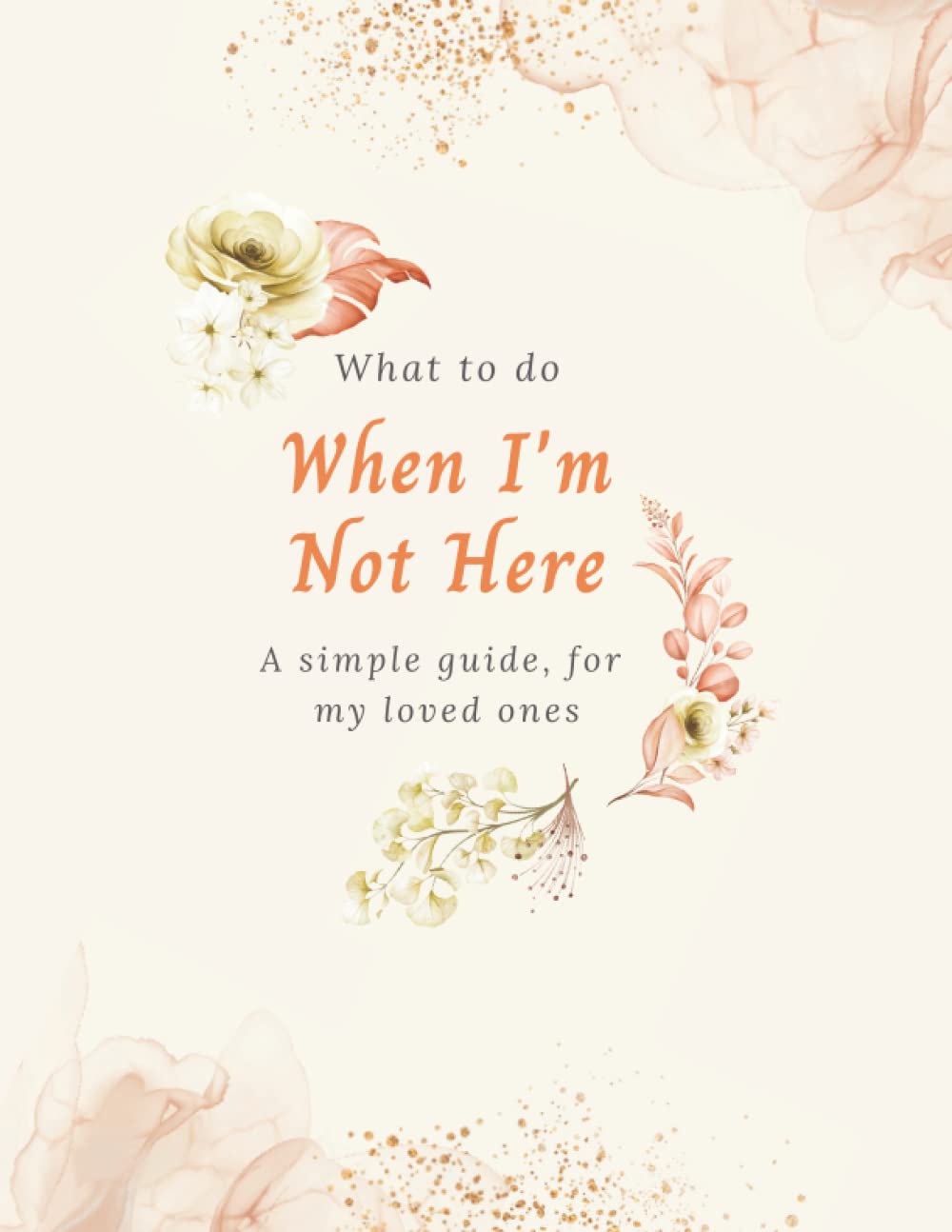 capítulo por capítulo baixar When I'm Not Here: End of Lifebook, Planner and Organizer Notebook to Record your Important Information, Final Wishes