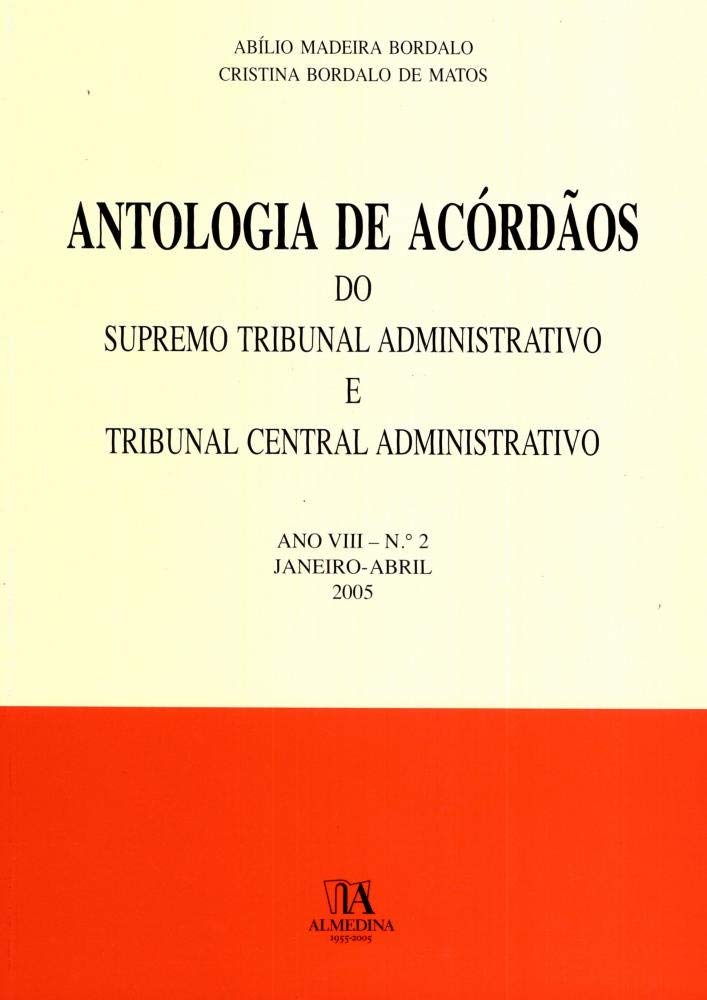 Antologia de Acórdãos do Supremo Tribunal Administrativo e Tribunal Central Administrativo: ano VIII - Janeiro-abril 2005 baixar o livro de graça