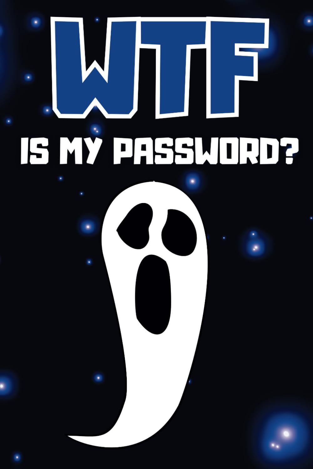 WTF Is My Password: Internet Password Tracker, Alphabetical Order, Funny Password Organizer For Men, Women, Adults baixar livro de graça