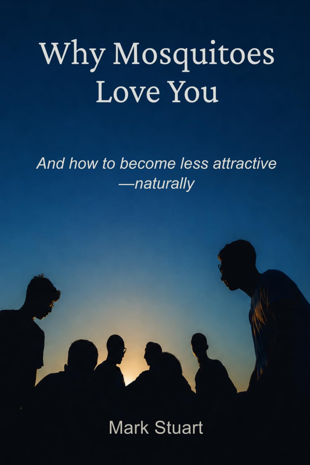 Why Mosquitoes Love You: And how to become less attractive—naturally baixar o livro de graça