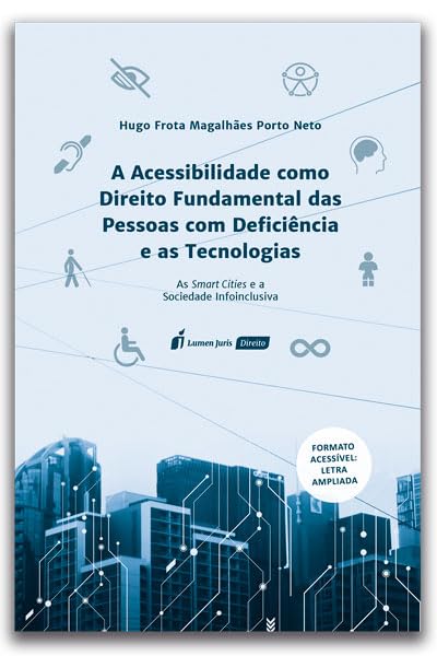 Acessibilidade como Direito Fundamental das Pessoas com Deficiência e as Tecnologias, A - 2023 baixar livro de graça