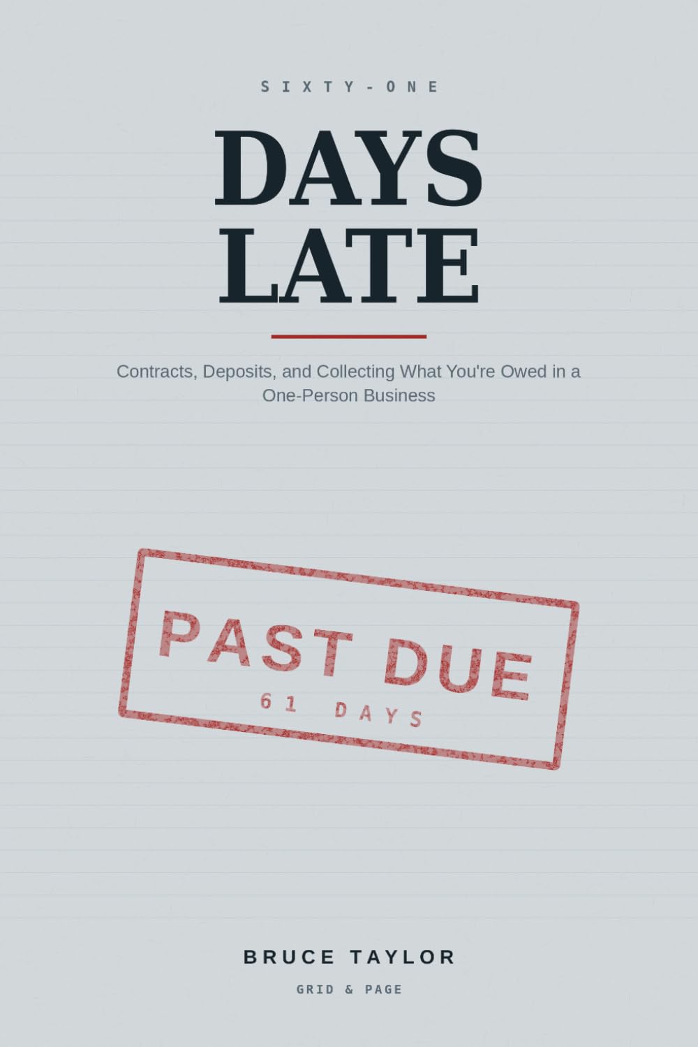 Sixty-One Days Late: Contracts, Deposits, and Collecting What You're Owed in a One-Person Business baixar livro de graça