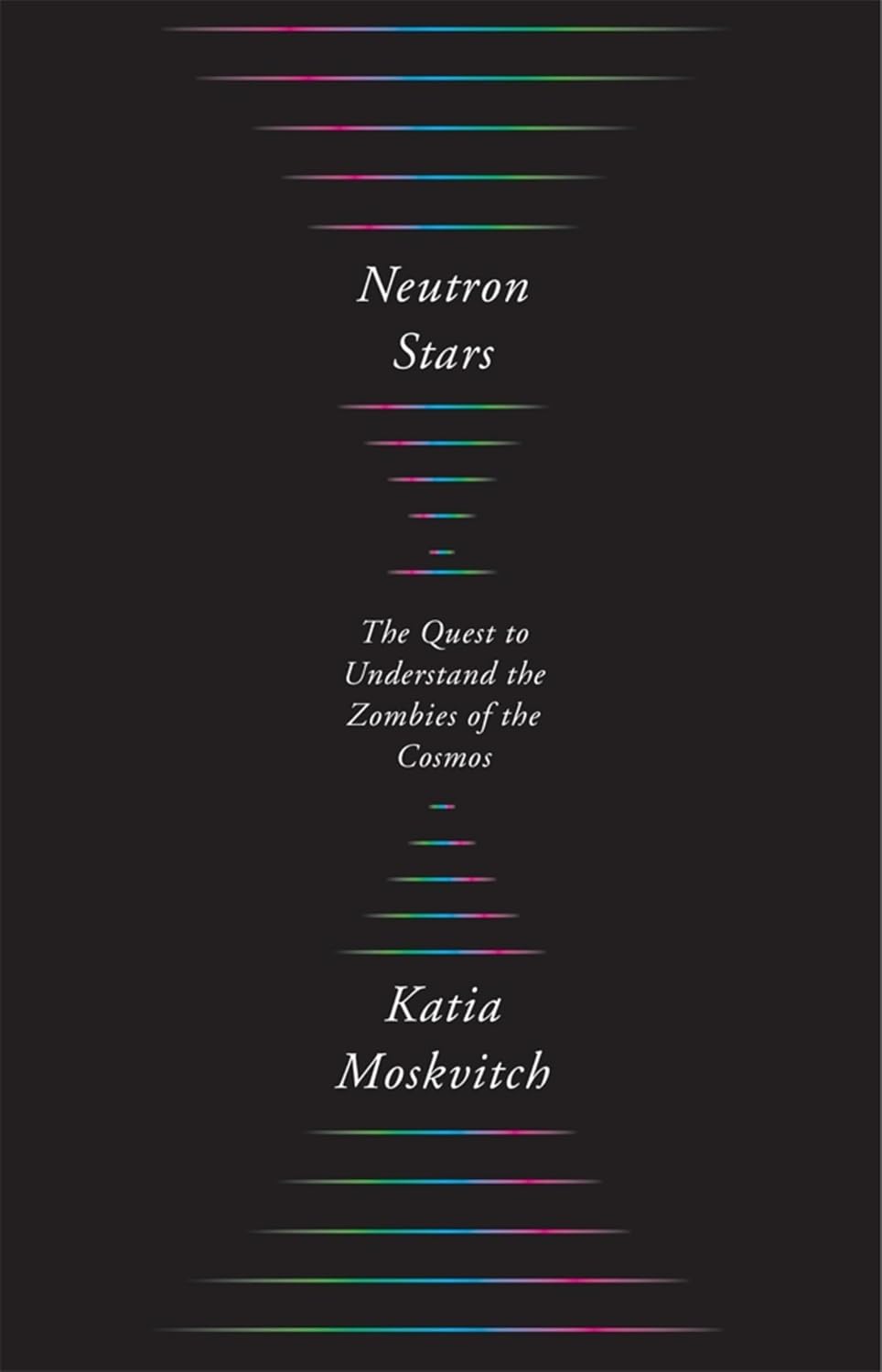 Neutron Stars: The Quest to Understand the Zombies of the Cosmos (English Edition)