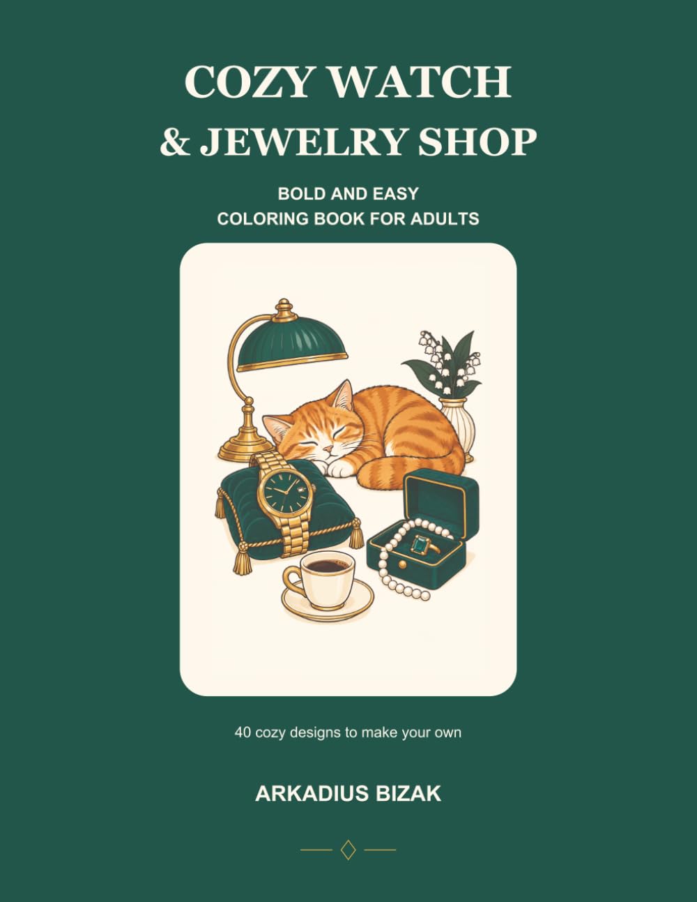 Cozy Watch & Jewelry Shop Coloring Book: A Bold and Easy Coloring Book for Adults — 40 Cozy Designs of Watches, Jewelry & Quiet Moments (Cozy Coloring Collection) baixar o livro de graça