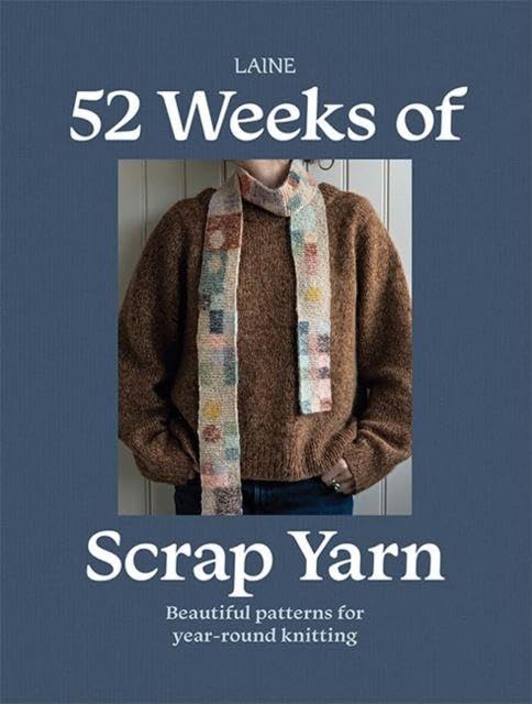 52 Weeks of Scrap Yarn: Beautiful Patterns for Year-Round Knitting baixar livro de graça