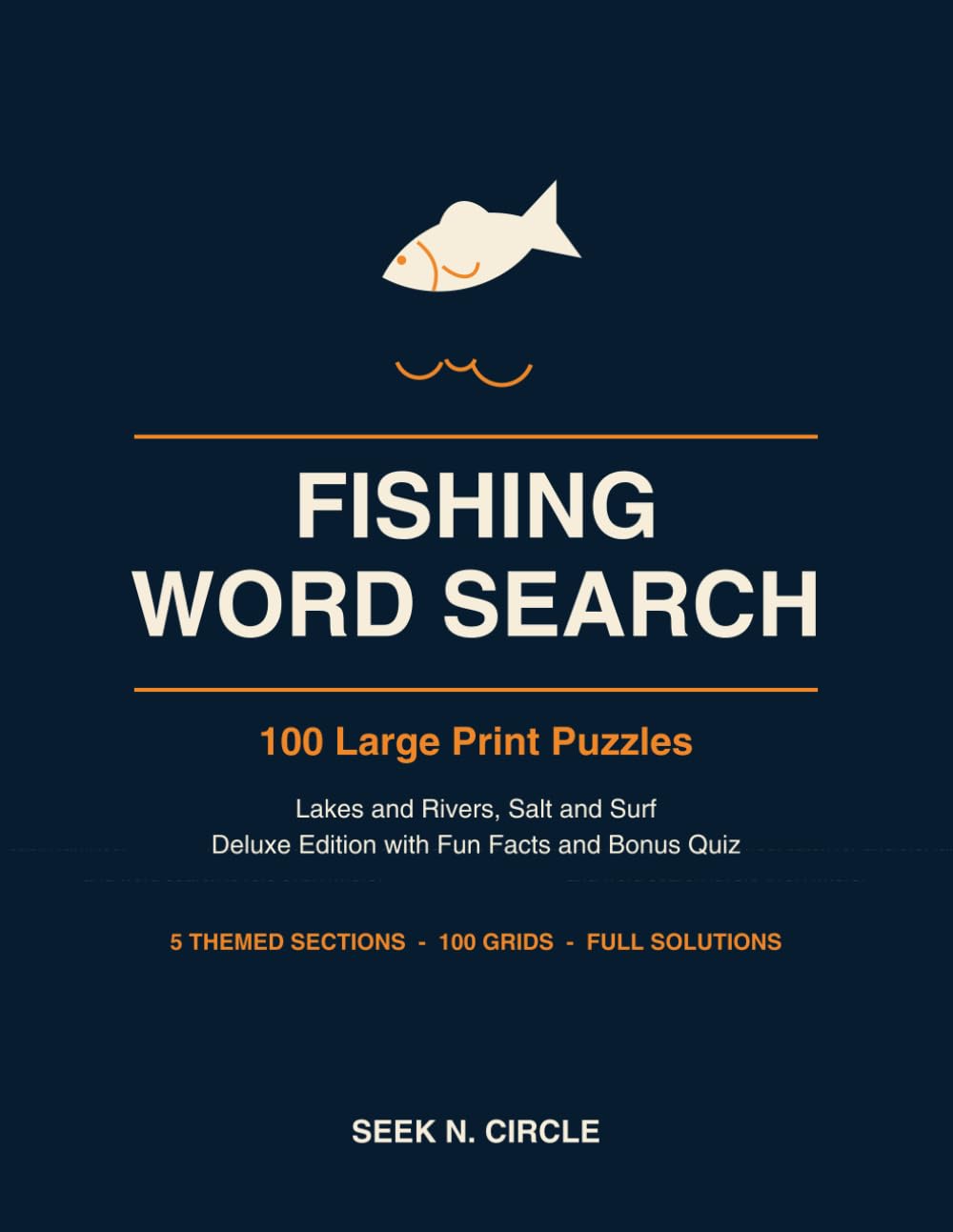 Fishing Word Search Large Print: 100 Puzzles - Lakes and Rivers, Salt and Surf, and the Fishing Life, with Fun Facts and Full Solutions baixar livro de graça