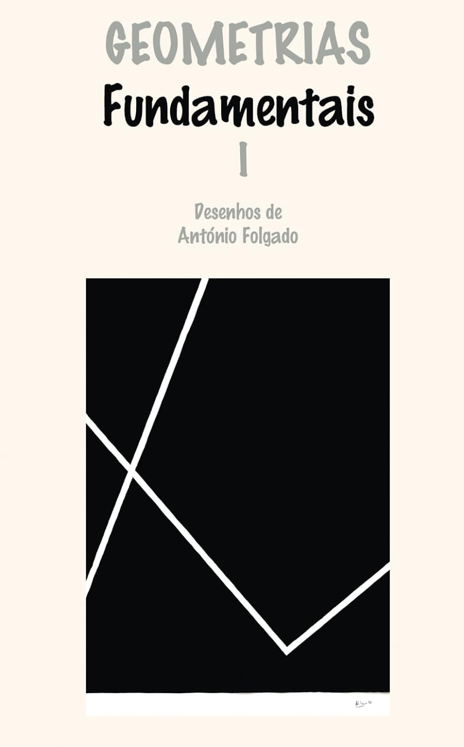 capítulo por capítulo baixar GEOMETRIAS Fundamentais I: Desenhos de António Folgado (Portuguese Edition)