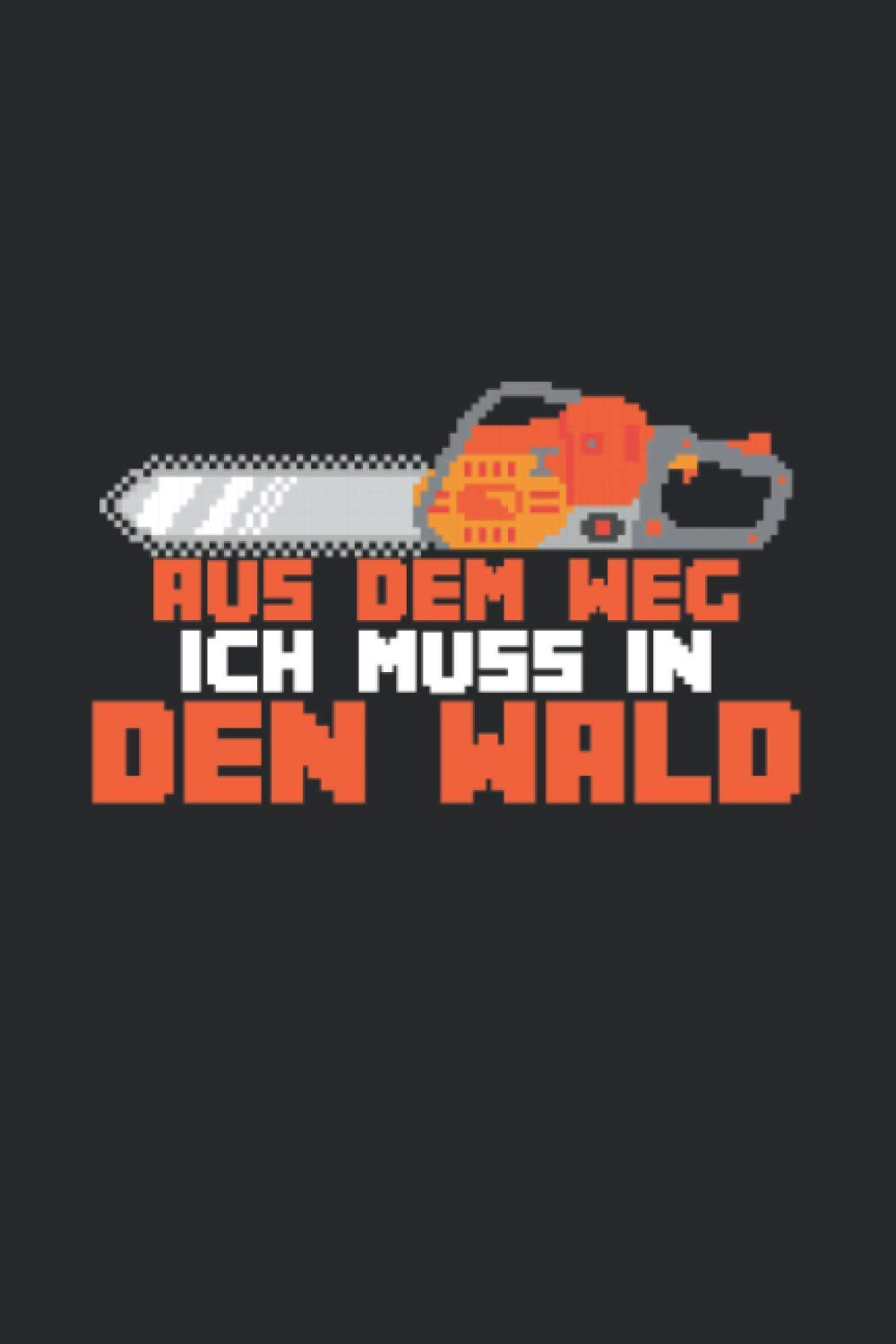 Notizbuch: für jeden Zimmerer, Zimmermann, Schreiner, Förster oder Holzfäller über 100 Seiten Dot Grid Punkteraster für alle Notizen, Tricks, Ich muss in den Wald 13 (German Edition) baixar o livro de graça