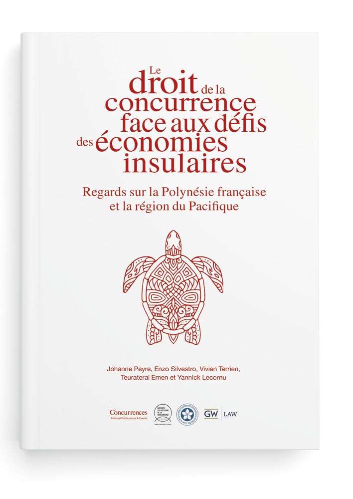 ler totalmente Le droit de la concurrence face aux défis des économies insulaires: Regards sur la Polynésie française et la région du Pacifique