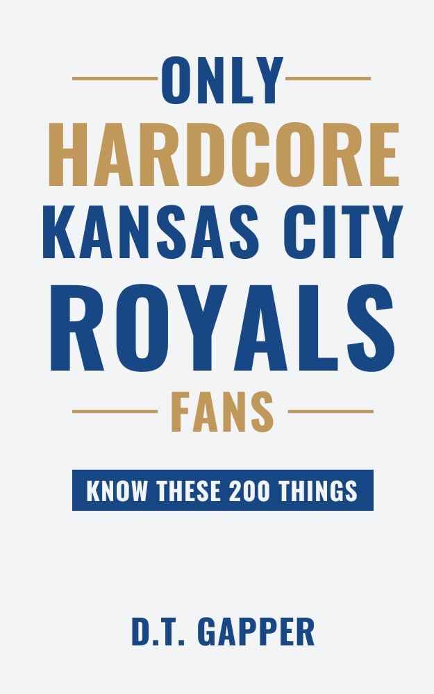 ler totalmente Only HARDCORE Kansas City Royals Fans Know These 200 Things: Deep-Cut Trivia, Hidden Stories, and Surprising Facts from Every Era of Kansas City Royals... Facts for HARDCORE Fans) (English Edition)