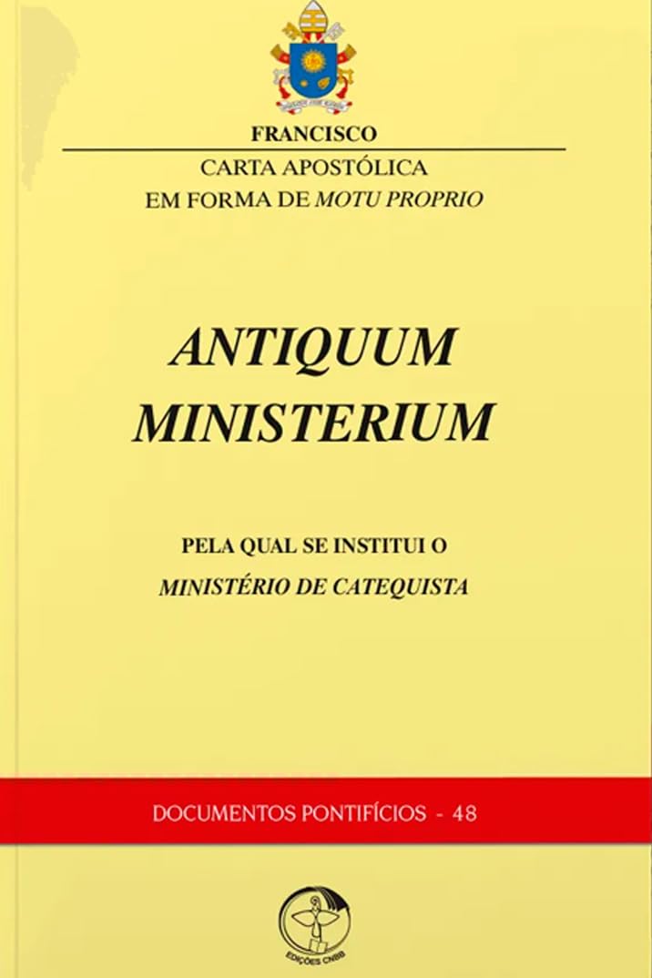 Carta Apostólica Antiquum Ministerium: pela qual se instituiu o Ministério de Catequista - Documentos Pontifícios 48 baixar livro de graça