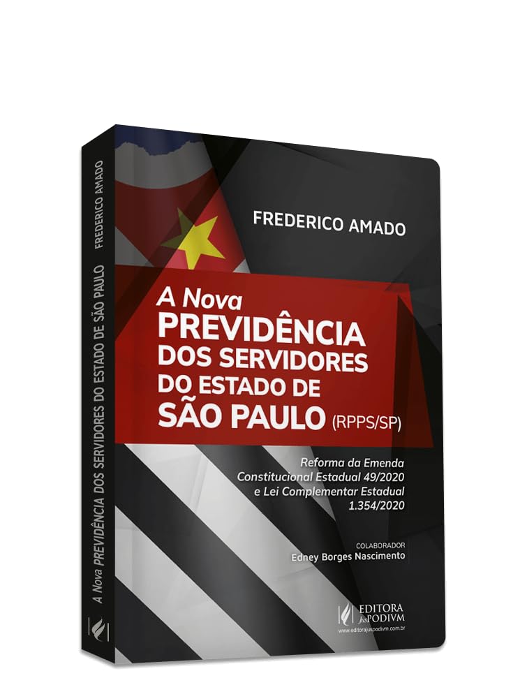 A Nova Previdência dos Servidores do Estado de São Paulo (RPPS/SP) - Reforma da Emenda Constitucional Estadual 49/2020 e lei Complementar Estadual 1.354/2020 (2024) baixar livro de graça