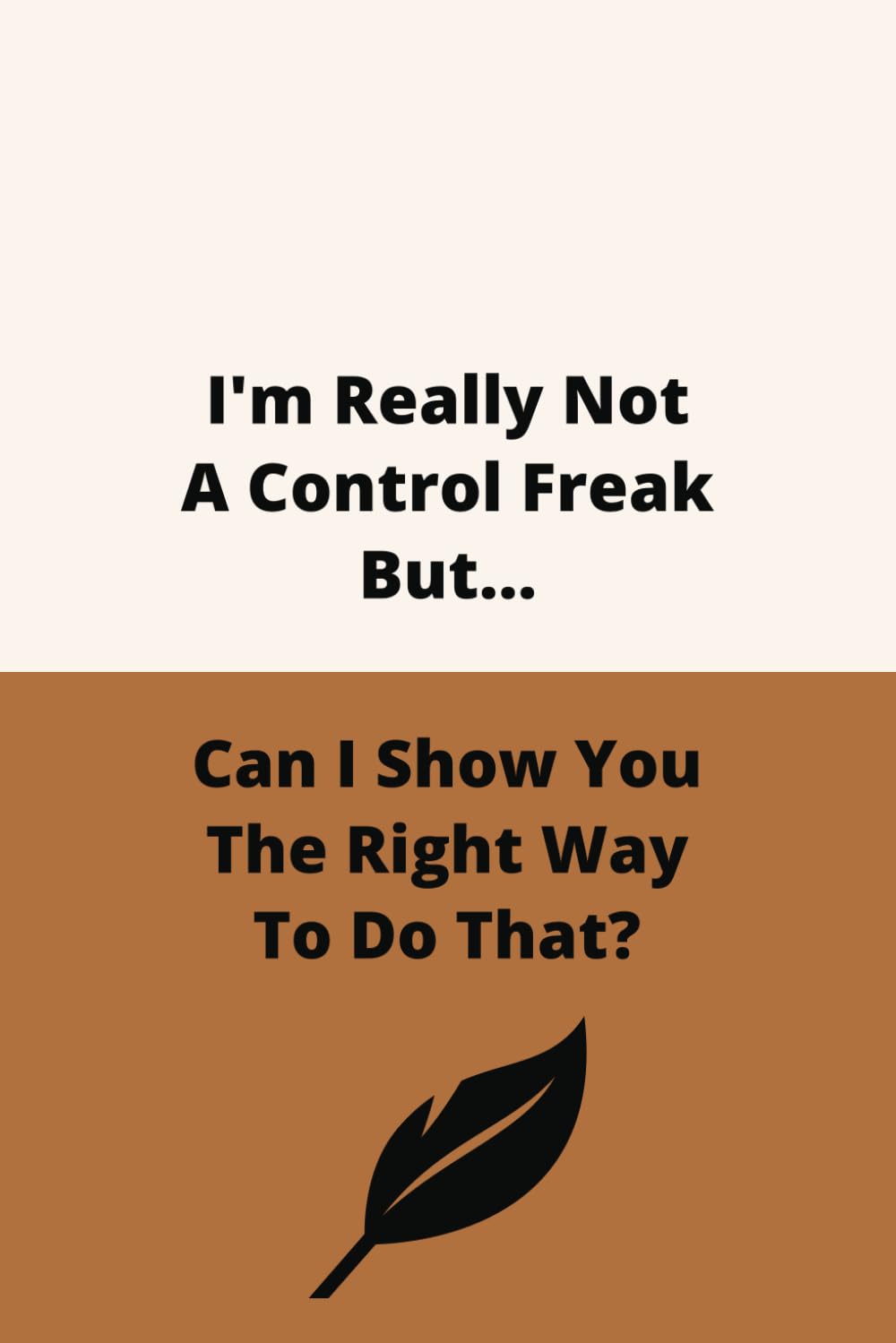ler totalmente I'm Really Not A Control Freak But...: Therapeutic Outlet Notebook | Humorous Anecdotes Logbook | Personal Reflection Journal | Gag Gift For Adults |... Card Alternative | Coworker White Elephant