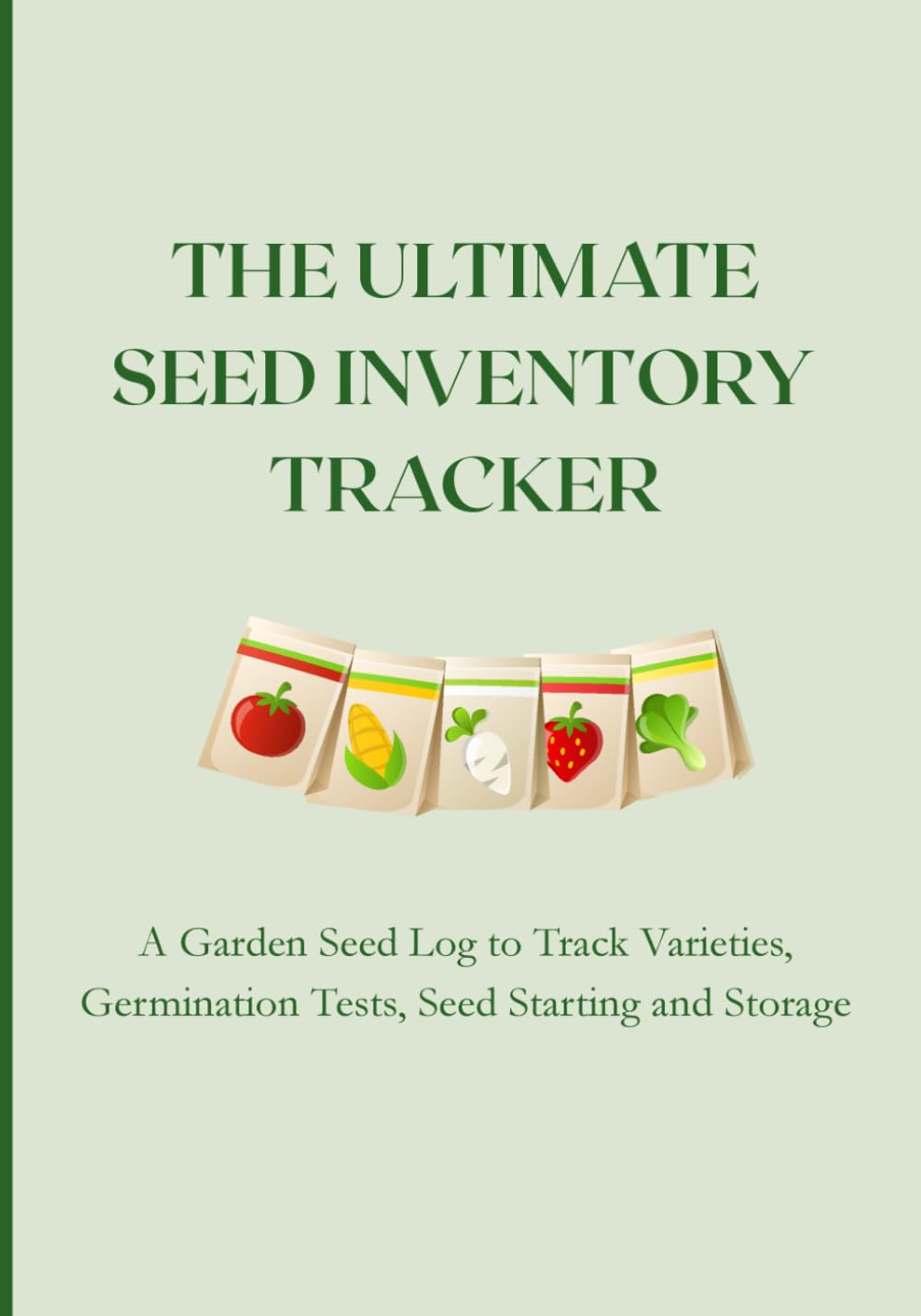 The Ultimate Seed Inventory Tracker: A Garden Seed Log to Track Varieties, Germination Tests, Seed Starting and Storage | 7X10 Inches, 90 Pages | A Practical Gift for Gardeners baixar o livro de graça