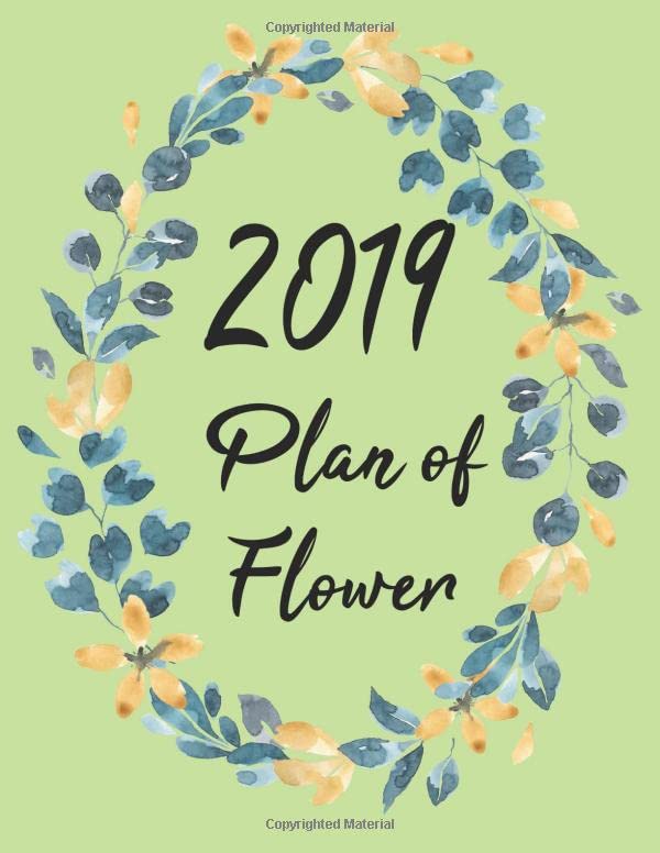 ler totalmente 2019planofflower: 12-Month Planner with Daily, Weekly and Monthly Planner, Agenda, Organizer and Calendar