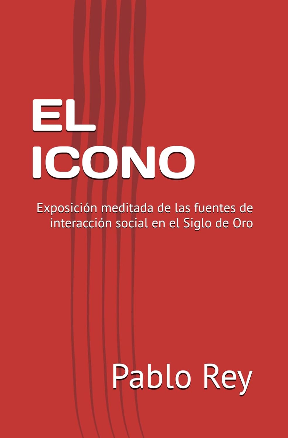 ler totalmente EL ICONO: Exposición meditada de las fuentes de interacción social en el Siglo de Oro