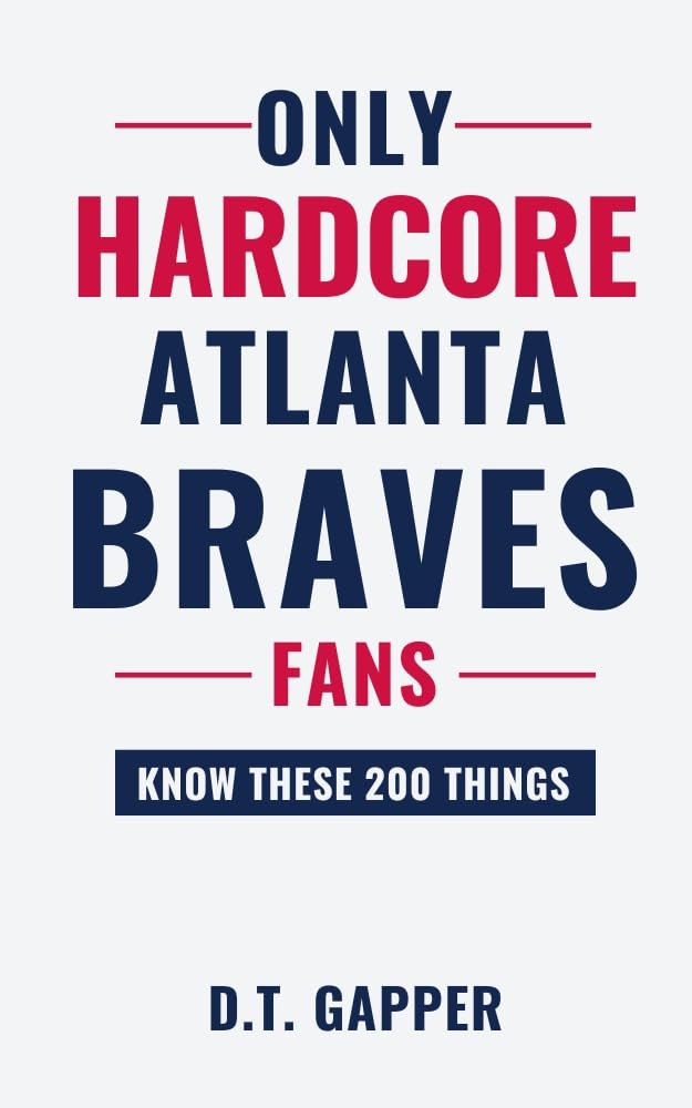 capítulo por capítulo baixar Only HARDCORE Atlanta Braves Fans Know These 200 Things: Deep-Cut Trivia, Hidden Stories, and Surprising Facts from Every Era of Atlanta Braves History (200 Facts for HARDCORE Fans) (English Edition)