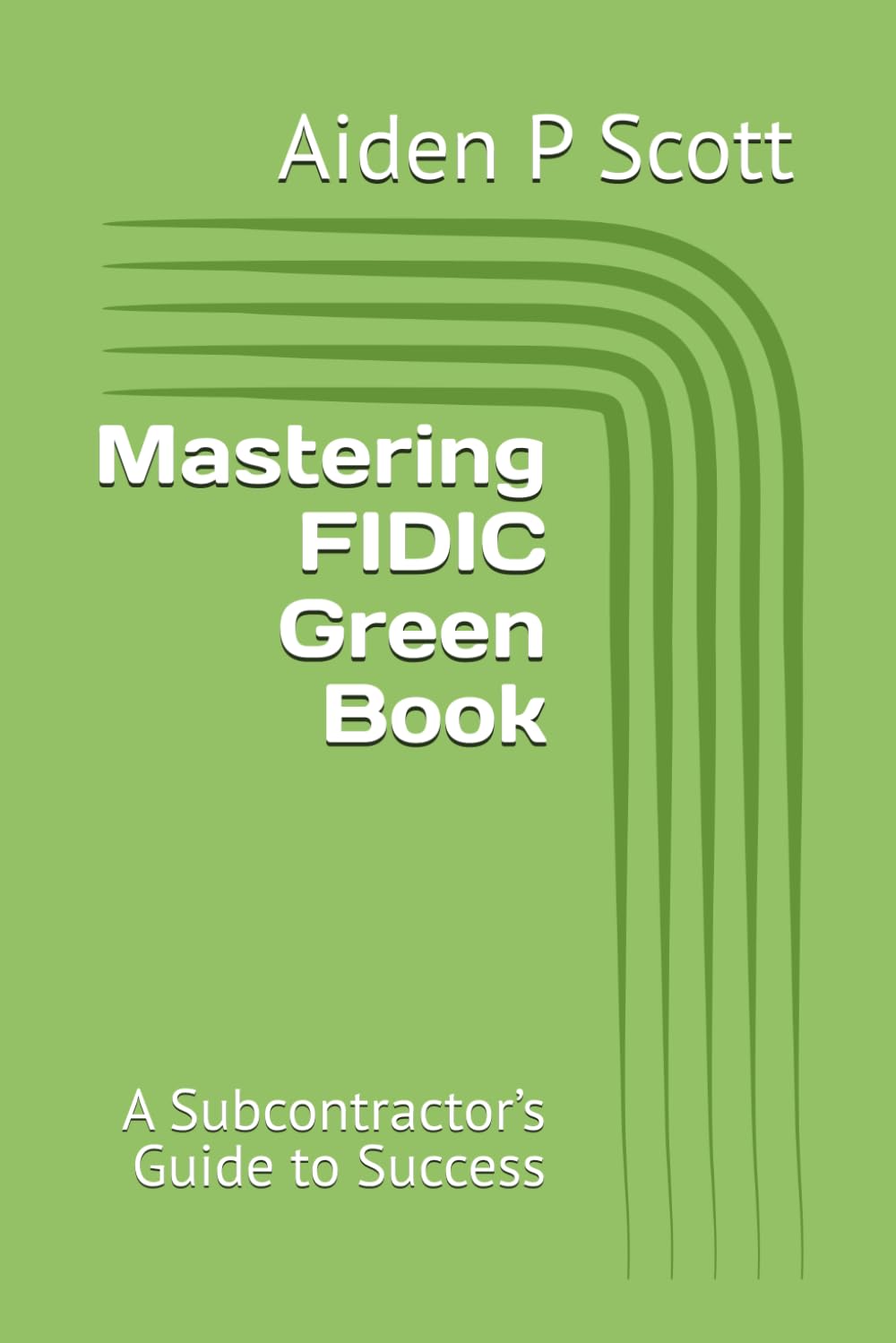 ler totalmente Mastering FIDIC Green Book: A Subcontractor’s Guide to Success (Mastering FIDIC Contracts)