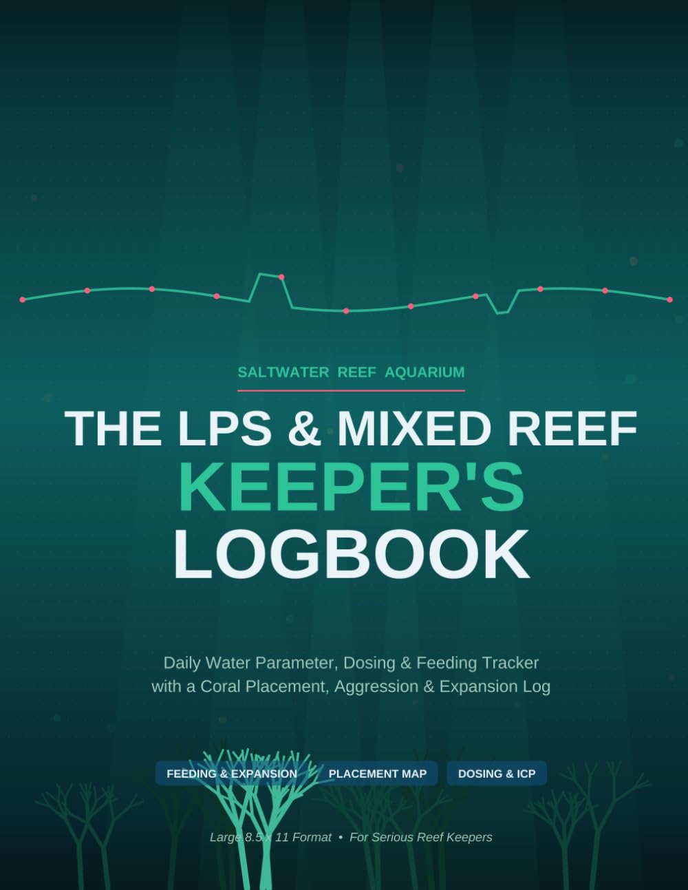 The LPS & Mixed Reef Keeper's Logbook: Daily Water Parameter, Dosing & Feeding Tracker with a Coral Placement, Aggression & Expansion Log for Saltwater Aquariums baixar livro de graça